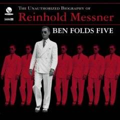 Ben Folds Five : The Unauthorized Biography of Reinhold Messner